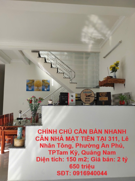 CHÍNH CHỦ CẦN BÁN NHANH CĂN NHÀ MẶT TIỀN TẠI 311, Lê Nhân Tông, Phường An Phú, TPTam Kỳ, Quảng Nam