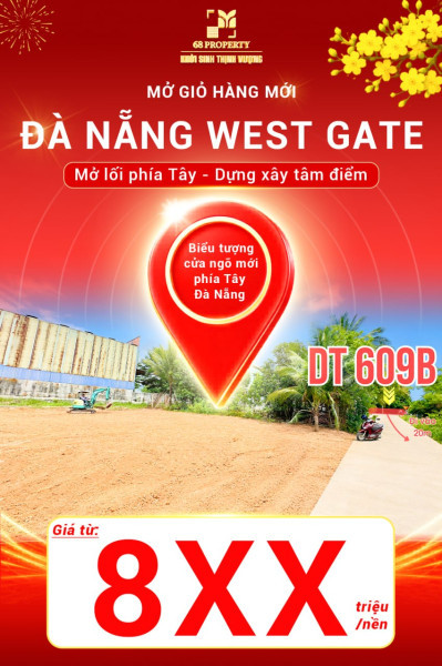 RA MẮT GIỎ HÀNG MỚI – ĐÀ NẴNG WEST GATE - GIÁ CHỈ TỪ 8XX...